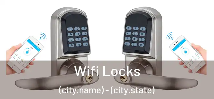 Wifi Locks (city.name) - (city.state)